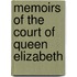 Memoirs Of The Court Of Queen Elizabeth