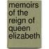 Memoirs Of The Reign Of Queen Elizabeth