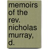 Memoirs Of The Rev. Nicholas Murray, D. by Samuel Iren�Us Prime
