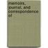 Memoirs, Journal, And Correspondence Of