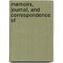 Memoirs, Journal, And Correspondence Of