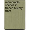 Memorable Scenes In French History From door Samuel Mosheim) Smucker