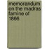 Memorandum On The Madras Famine Of 1866