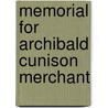 Memorial For Archibald Cunison Merchant by Unknown