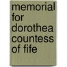 Memorial For Dorothea Countess Of Fife by Dorothea Sinclair Duff