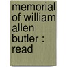 Memorial Of William Allen Butler : Read by George Chandler Holt