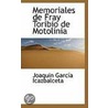 Memoriales De Fray Toribio De Motolinia door Joaquin Garcia Icazbalceta