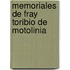 Memoriales de Fray Toribio de Motolinia