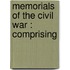 Memorials Of The Civil War : Comprising