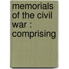 Memorials Of The Civil War : Comprising by Robert Bell