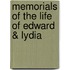 Memorials Of The Life Of Edward & Lydia
