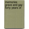 Memories Grave And Gay : Forty Years Of by John Kerr