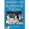 Memories Of The Staffordshire Potteries by Mervyn Edwards