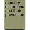 Memory Distortions and Their Prevention by M.J. Intons-Peterson