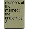 Menders Of The Maimed; The Anatomical & door Sir Arthur Keith
