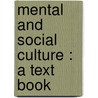 Mental And Social Culture : A Text Book by Lafayette Charles Loomis