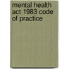 Mental Health Act 1983 Code Of Practice door Frank Cook