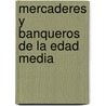 Mercaderes y Banqueros de La Edad Media door Jacques Le Goff