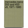 Mercedes-Benz 350 and 450 V8, 1971-1980 door Tom Schauwecker