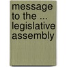 Message To The ... Legislative Assembly by Oregon Governor