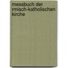 Messbuch Der Rmisch-Katholischen Kirche door Markus Adam Nickel