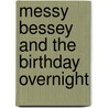 Messy Bessey and the Birthday Overnight by Patricia McKissack