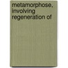 Metamorphose, Involving Regeneration Of door Orlando Kellogg Fitzsimmons