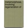 Metamorphose, Involving Regeneration Of door Orlando Kellogg Fitzsimmons