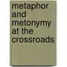 Metaphor And Metonymy At The Crossroads by Unknown