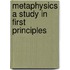 Metaphysics A Study In First Principles