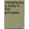 Metaphysics A Study In First Principles by Borden Parker Bowne