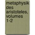Metaphysik Des Aristoteles, Volumes 1-2