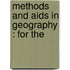 Methods And Aids In Geography : For The