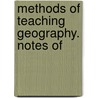 Methods Of Teaching Geography. Notes Of door Lucretia Crocker