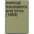 Metrical Translations And Lyrics (1869)