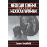 Mexican Cinema/Mexican Women, 1940-1950 by Joanne Hershfield