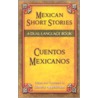 Mexican Short Stories/Cuentos Mexicanos door Onbekend