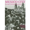 Mexico City Through History And Culture by Newson
