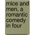 Mice And Men, A Romantic Comedy In Four