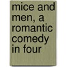 Mice And Men, A Romantic Comedy In Four door Madeleine Lucette Ryley