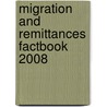 Migration And Remittances Factbook 2008 by Zhimei Xu