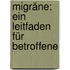 Migräne: Ein Leitfaden für Betroffene