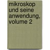 Mikroskop Und Seine Anwendung, Volume 2 door Leopold Dippel