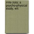 Mile Zola; A Psycho-Physical Study, Wit