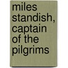 Miles Standish, Captain Of The Pilgrims door John Stevens Cabot Abbott