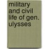 Military And Civil Life Of Gen. Ulysses