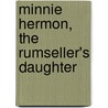 Minnie Hermon, The Rumseller's Daughter door Thurlow Weed Brown