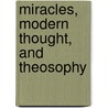 Miracles, Modern Thought, And Theosophy door William Juvenal Colville