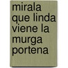Mirala Que Linda Viene La Murga Portena door Luciana Vainer