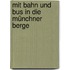 Mit Bahn und Bus in die Münchner Berge